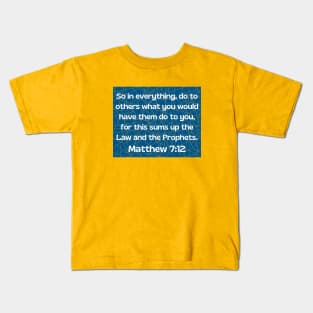 Bible Verse Matthew 7:12 Kids T-Shirt